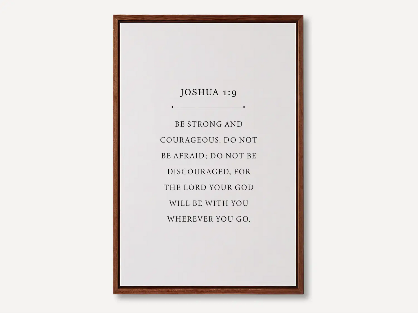 Anchor your life in confidence and faith with this inspiring Christian canvas wall art. This framed canvas print features a clean, minimalist design and the powerful command from Joshua 1:9 to Be strong and courageous.