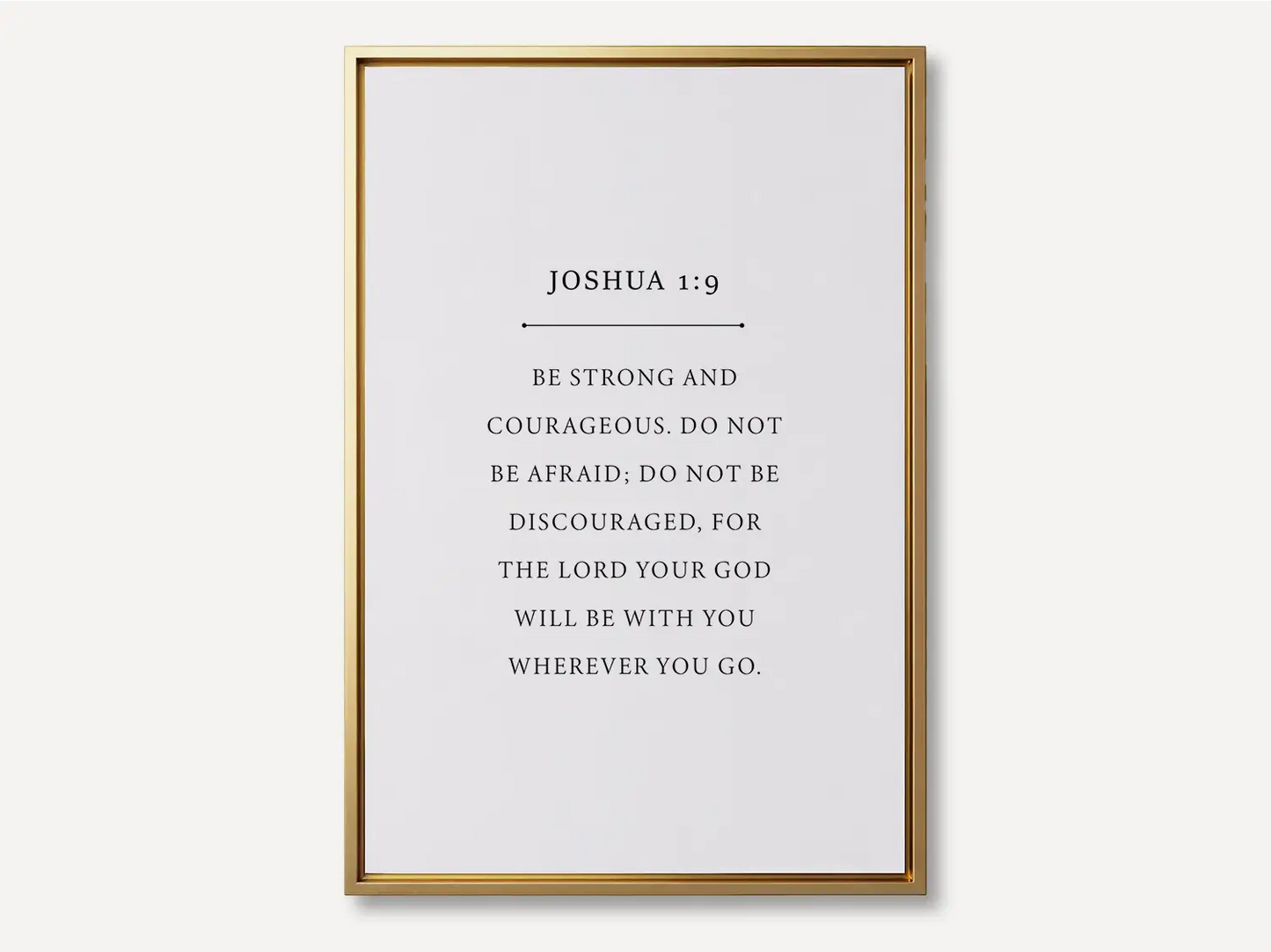 Anchor your life in confidence and faith with this inspiring Christian canvas wall art. This framed canvas print features a clean, minimalist design and the powerful command from Joshua 1:9 to Be strong and courageous.