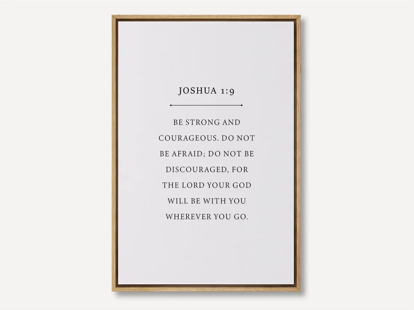 Anchor your life in confidence and faith with this inspiring Christian canvas wall art. This framed canvas print features a clean, minimalist design and the powerful command from Joshua 1:9 to Be strong and courageous.