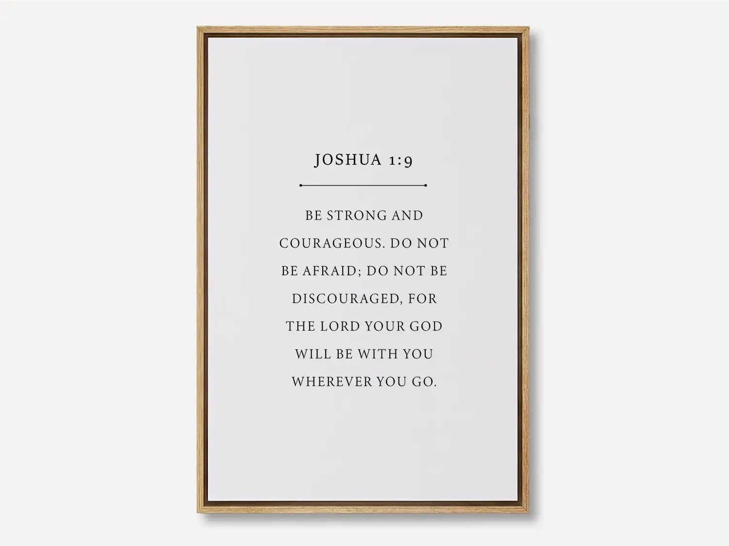Anchor your life in confidence and faith with this inspiring Christian canvas wall art. This framed canvas print features a clean, minimalist design and the powerful command from Joshua 1:9 to Be strong and courageous.