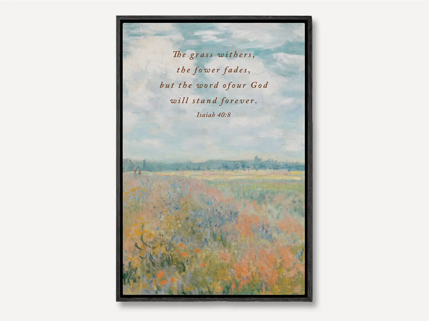 Anchor your hope in unchanging truth with this inspiring Christian canvas wall art. This framed canvas print features a beautiful, vivid field painting paired with the powerful promise from Isaiah 40:8: "The word of our God will stand forever."