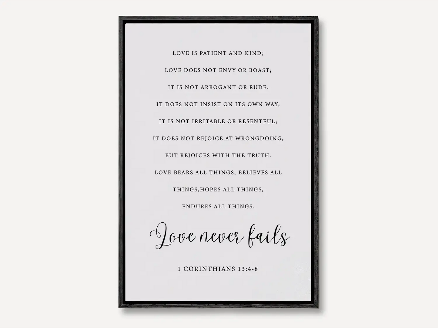 Anchor your home in Christ's unwavering love with this inspiring Christian canvas wall art. This framed canvas print features the complete, profound text of 1 Corinthians 13:4-8, highlighting the powerful truth that Love never fails.