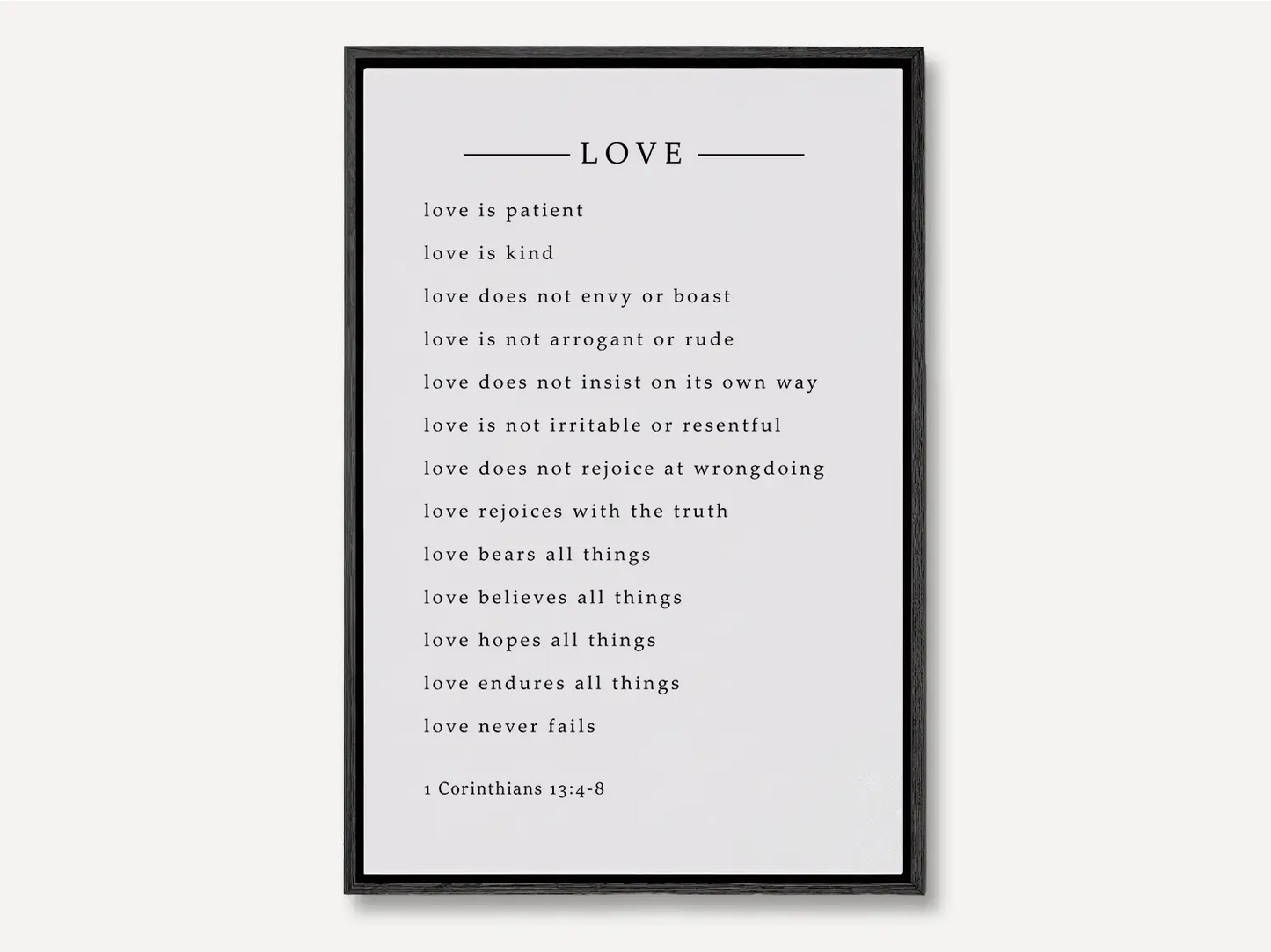 Anchor your home in Christ's definition of love with this inspiring Christian canvas wall art. This framed canvas print features the complete, profound text of 1 Corinthians 13:4-8, a perfect guide for relationships and faith.