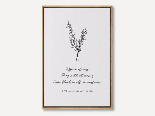 Anchor your heart in daily joy and gratitude with this inspiring Christian canvas wall art. This framed canvas print features a delicate, hand-drawn illustration and the essential life commands from 1 Thessalonians 5:16-18.